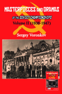 Masterpieces and Dramas of the Soviet Championships: Volume II (1938-1947)