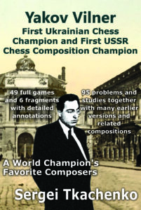 Yakov Vilner, First Ukrainian Chess Champion and First USSR Chess Composition Champion: A World Champion’s Favorite Composers