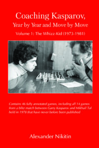 Coaching Kasparov, Year by Year and Move by Move, Volume I: The Whizz-Kid (1973-1981)
