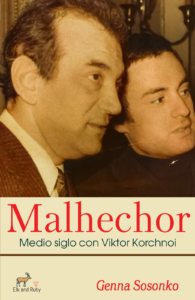 Malhechor: Medio siglo con Viktor Korchnoi