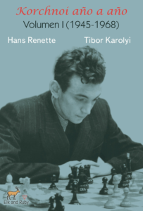 Korchnoi año a año: Volumen I (1945-1968)