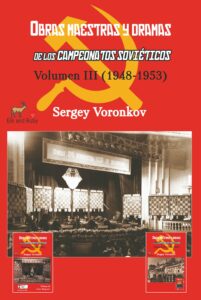 Obras maestras y dramas de los Campeonatos Soviéticos: Volumen III (1948-1953)