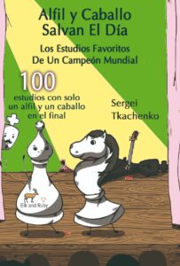Alfil y Caballo Salvan El Día: Los Estudios Favoritos De Un Campeón Mundial