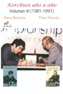 Korchnoi año a año: Volumen III (1981-1991)